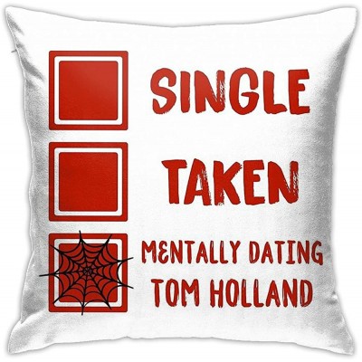 Single Taken Mentally Dating Tom Holland Home Decorative Throw Pillow Covers Bed Sofa Couch Cushion Square Pillow Case 18x18 Inch - BYCVWZ3AP
