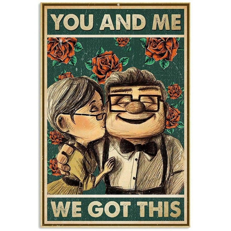 Metal Sign Up Carl and Ellie You and Me We Got This Tin Signs New Year Easter Wall Decoration Bar Pub Family Cafe Signs Men Cave Best Gifts for Friends Family Fun Signs 8X12 inch - BHSQRCH8T