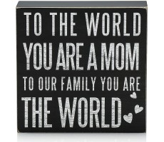 TJ.MOREE Birthday Gifts for Mom 6x6 Wood Box Sign “To the World You Are a Mom But to Our Family You Are the World” Rustic Home Décor – Mother’s Day Gifts from Son Daughter World - B5D9B8C32